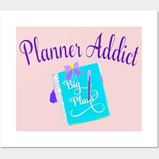 Planner Addict Cute Big Plans Gift for Planner Lover Posters and Art